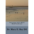 Surviving Toxic Black Mold Syndrome