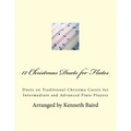 12 Christmas Duets for Flutes: Duets on Traditional Christma Carols for Intermediate and Advanced Flute Players