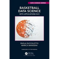 Basketball Data Science: With Applications in R