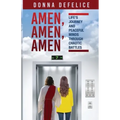 Amen, Amen, Amen: Life's Journey and Peaceful Minds Through Chaotic Battles