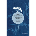 Dear Daughter of a Narcissistic Mother: 100 Letters for Your Healing and Thriving