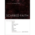 Scarred Faith: This Is a Story about How Honesty, Grief, a Cursing Toddler, Risk-Taking, Aids, Hope, Brokenness, Doubts, and Memphis Ignited Adventuro