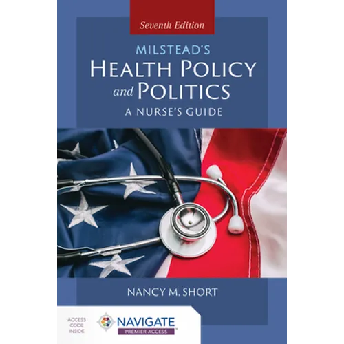 Milstead's Health Policy & Politics: .