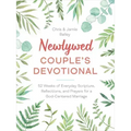 Newlywed Couple's Devotional: 52 Weeks of Everyday Scripture, Reflections, and Prayers for a God-Centered Marriage