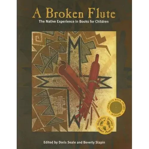 A Broken Flute: The Native Experience in Books for Children