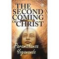 The Second Coming Of Christ: The Resurrection of the Christ Within You