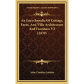 An Encyclopedia Of Cottage, Farm, And Villa Architecture And Furniture V2 (1839)