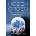 Hidden Order: The Economics of Everyday Life