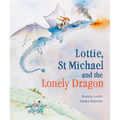 Lottie, St Michael and the Lonely Dragon: A Story about Courage