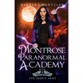 Montrose Paranormal Academy, Book 4: The Seer's Army: A Young Adult Urban Fantasy Academy Novel