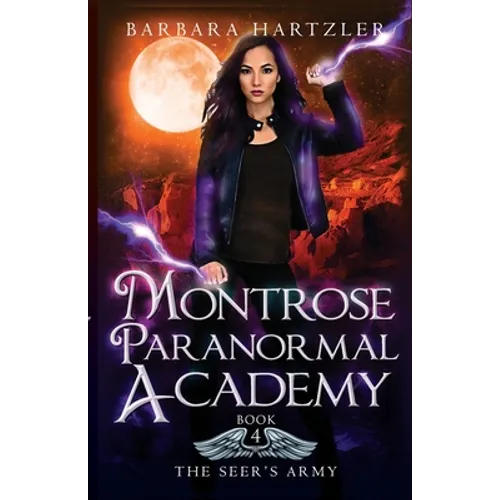 Montrose Paranormal Academy, Book 4: The Seer's Army: A Young Adult Urban Fantasy Academy Novel