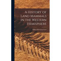 A History of Land Mammals in the Western Hemisphere