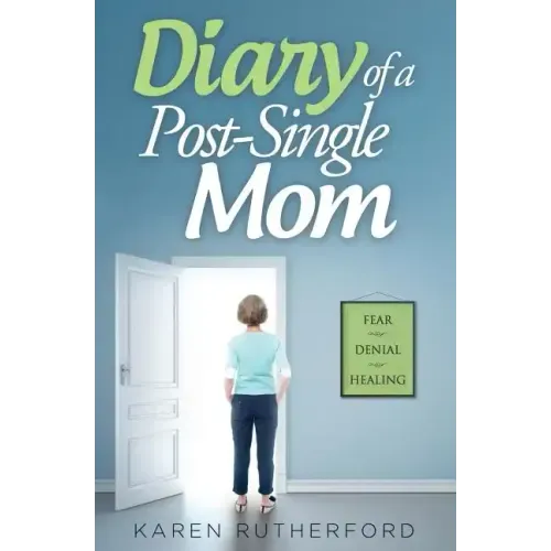 Diary of a Post-Single Mom
