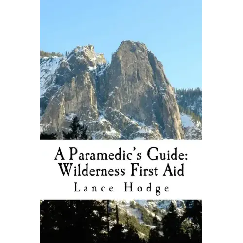 A Paramedic's Guide: Wilderness First Aid