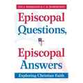 Episcopal Questions, Episcopal Answers: Exploring Christian Faith