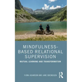 Mindfulness-Based Relational Supervision: Mutual Learning and Transformation