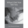 What I Did Not Tell You