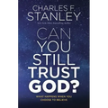 Can You Still Trust God?: What Happens When You Choose to Believe