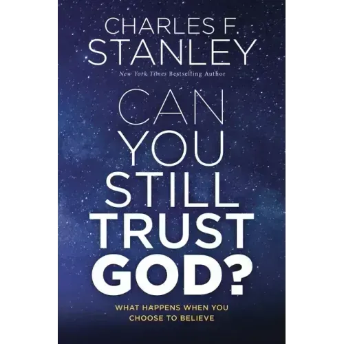 Can You Still Trust God?: What Happens When You Choose to Believe