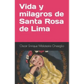 Vida y milagros de Santa Rosa de Lima