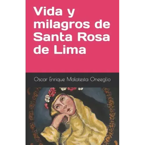 Vida y milagros de Santa Rosa de Lima
