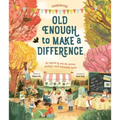 Old Enough to Make a Difference: Be Inspired by Real-Life Children Building a More Sustainable Future