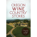 Oregon Wine Country Stories: Decoding the Grape