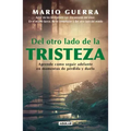 del Otro Lado de la Tristeza. Aprende Como Seguir Adelante En Momentos de Pérdid A Y Duelo / On the Other Side of Sadness. Learn How to Move on in Tim