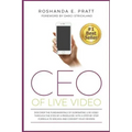 CEO Of Live Video: Discover The Fundamentals Of Dominating Live Video Through The Eyes Of A Producer, With A Step-By-Step Formula To Enga