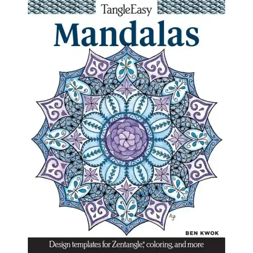 Tangleeasy Mandalas: Design Templates for Zentangle(r), Coloring, and More