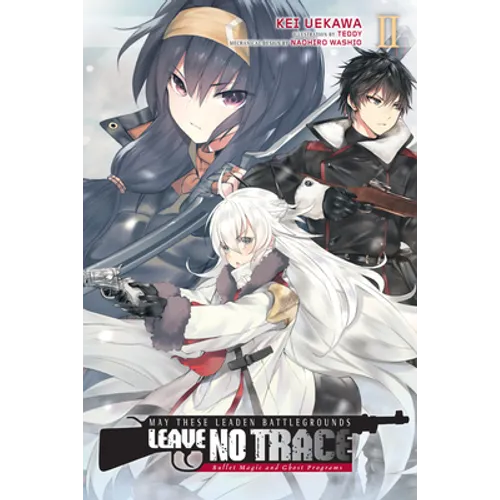 May These Leaden Battlegrounds Leave No Trace, Vol. 2 (Light Novel): Bullet Magic and Ghost Programs Volume 2
