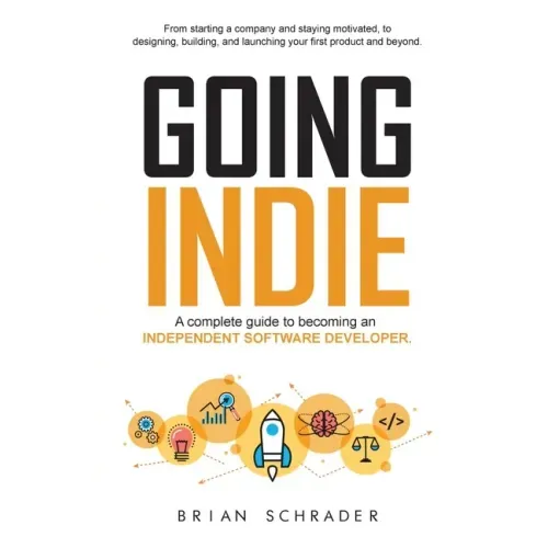 Going Indie: A complete guide to becoming an independent software developer