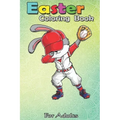 Easter Coloring Book For Adults: Dabbing Bunny Easter Day Baseball Catcher Cute Gift Men Boy An Adult Easter Coloring Book For Teens & Adults - Great