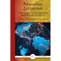 Imagining Latinidad: Digital Diasporas and Public Engagement Among Latin American Migrants