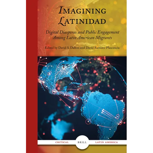 Imagining Latinidad: Digital Diasporas and Public Engagement Among Latin American Migrants