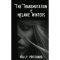 The Transmutation of Melanie Winters