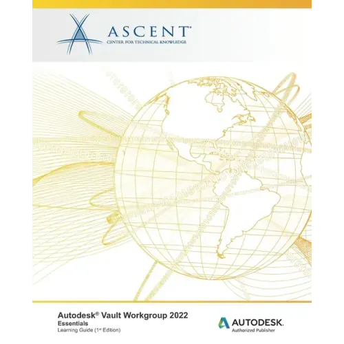 Autodesk Vault Workgroup 2022: Essentials: Autodesk Authorized Publisher