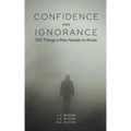 Confidence and Ignorance: 100 Things a Man Needs to Know