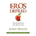 Eros Defiled: The Christian and Sexual Sin