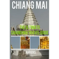Chiang Mai: The Ultimate Chiang Mai Travel Guide