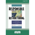 Responsible Restructuring: Creative and Profitable Alternatives to Layoffs [Standard Large Print 16 Pt Edition]