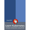 Learn Kubernetes - Container orchestration using Docker