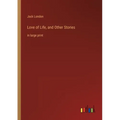 Love of Life, and Other Stories: in large print
