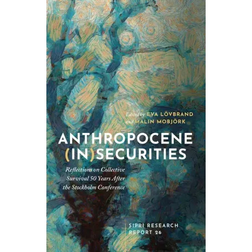 Anthropocene (In)Securities: Reflections on Collective Survival 50 Years After the Stockholm Conference