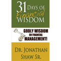 31 Days of Financial Wisdom: Godly Wisdom On Financial Management