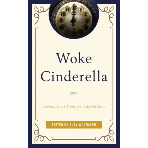 Woke Cinderella: Twenty-First-Century Adaptations