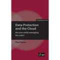 Data Protection and the Cloud - Are you really managing the risks?