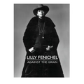 Lilly Fenichel: Against The Grain