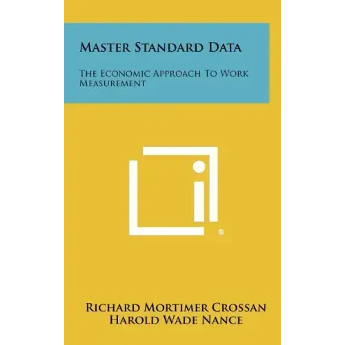 Master Standard Data: The Economic Approach To Work Measurement