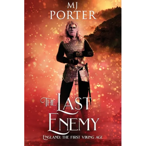 The Last Enemy: England: The First Viking Age